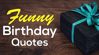 Funny Birthday Quotes for Friends [upl. by Mita]