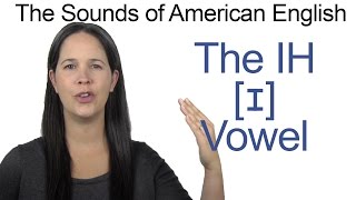 American English  IH ɪ Vowel  How to make the IH Vowel [upl. by Namzzaj]