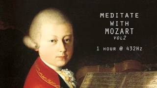 Meditate with Mozart  432Hz Classical Music  Vol 2 [upl. by Llemhar]