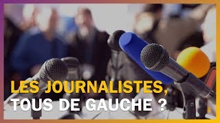 Les journalistes sontils tous de gauche [upl. by Procora]