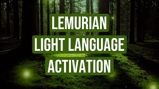 Lemurian Light Language Activation Past Life Remembrance [upl. by Bluhm965]