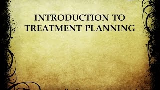 Introduction to Treatment Planning [upl. by Hama]