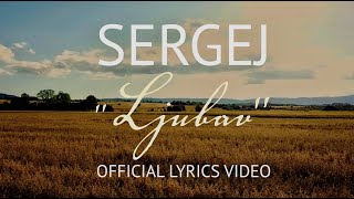 SERGEJ  LJUBAV  OFFICIAL LYRICS VIDEO 2020 [upl. by Yentyrb]