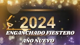 ENGANCHADO FIESTERO AÑO NUEVO 2024 [upl. by Reyaht]