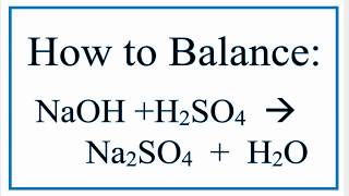 How to Balance NaOH  H2SO4  Na2SO4  H2O [upl. by Adamski]