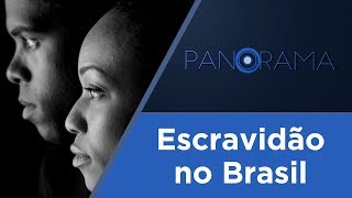 Panorama  Escravidão no Brasil  18082017 [upl. by Fidellas]