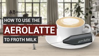 How To Use the AeroLatte To Froth Milk [upl. by Casabonne]