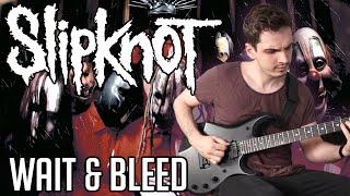 Slipknot  Wait And Bleed  Nik Nocturnal GUITAR COVER  Screen Tabs [upl. by Hayidah]