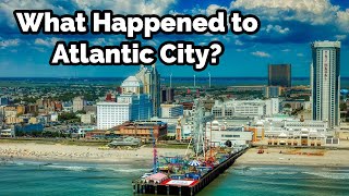 What Happened to Atlantic City [upl. by Nylisoj]