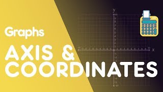 Axis amp Coordinates  Graphs  Maths  FuseSchool [upl. by Suivatna]