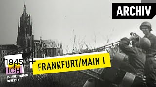 Frankfurt aM 1  1945 und ich  Archivmaterial [upl. by Eidnalem]