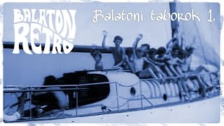 Balaton retró  Balatoni táborok 1 rész [upl. by Laban]