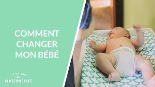 Comment changer mon bébé  La Maison des maternelles LMDM [upl. by Revkah966]