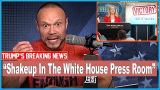 Shakeup In The White House Press Room 🔥  TRUMP BREAKING NEWS  🔥 The Dan Bongino Show [upl. by Lundquist]