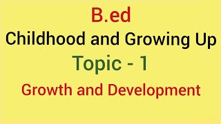 Childhood and growing up  Topic 1 growth and development  Bed 201819 [upl. by Elson]