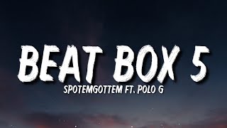 SpotEmGottem  Beat Box 5 Lyrics ft Polo G [upl. by Endres]