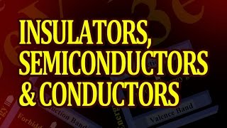 Insulators semiconductors and conductors [upl. by Supen739]