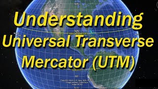 Introduction to UTM Universal Transverse Mercator [upl. by Fernald]