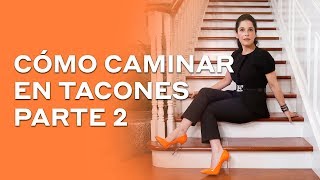 Cómo caminar en tacones parte 2  Martha Debayle [upl. by Vullo]