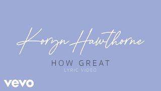 Koryn Hawthorne  How Great Official Lyric Video [upl. by Prissy927]