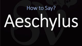 How to Pronounce Aeschylus CORRECTLY [upl. by Garek]