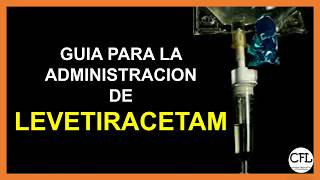 Como administrar LEVETIRACETAM IV 💉 ►► PAUTAS IMPORTANTES ☑️ [upl. by Lihas]