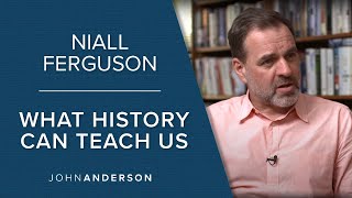 Niall Ferguson  What History Can Teach Us [upl. by Ariak660]