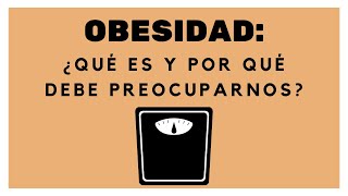 Obesidad Un grave problema de salud pública [upl. by Gaylor742]