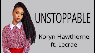 Unstoppable  Koryn Hawthorne ft Lecrae Lyrics  Pursue Lyrics [upl. by Nyleimaj694]