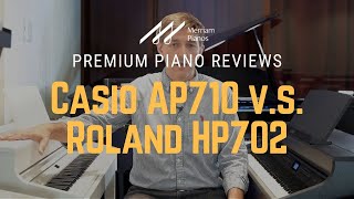 🎹 Casio AP710 vs Roland HP702  Digital Piano Review amp Demo Comparison🎹 [upl. by Holtorf]