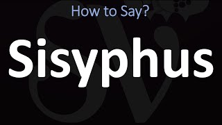 How to Pronounce Sisyphus CORRECTLY [upl. by Etselec]