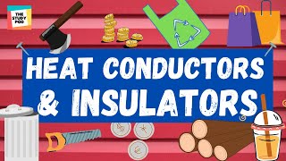 HEAT CONDUCTORS AND INSULATORS  SCIENCE  The Study Pod [upl. by Raffaello]