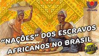 As quotnaçõesquot dos escravos africanos no Brasil [upl. by Nerat530]