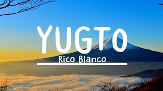 Rico Blanco  Yugto Lyrics [upl. by Illil]