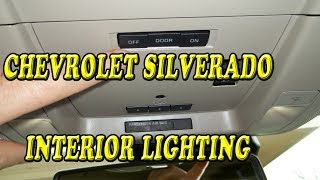 CHEVROLET SILVERADO USING THE INTERIOR LIGHTING [upl. by Trovillion]