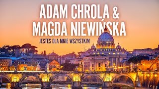 Adam Chrola amp Magda Niewińska  Jesteś dla mnie wszystkim [upl. by Arsuy912]