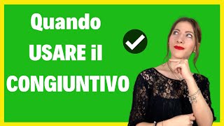 Come e quando usare il CONGIUNTIVO italiano  How and When to Use SUBJUNCTIVE Italian 3 [upl. by Mayman277]