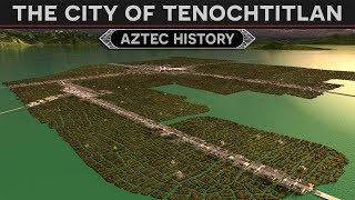 Tenochtitlan The Venice of Mesoamerica Aztec History [upl. by Apilef]