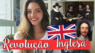 Resumo de História REVOLUÇÃO INGLESA E REVOLUÇÃO GLORIOSA Débora Aladim [upl. by Corwin]