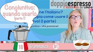 Congiuntivo quando usarlo 1  Level B1  Grammatica Italiana [upl. by Akeme]