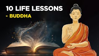 10 Life Lessons From Buddha Buddhism [upl. by Heall301]