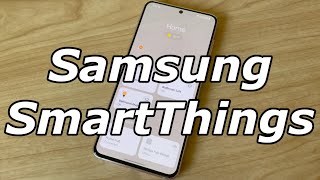 How to Use Samsung SmartThings 2021 [upl. by Haroppizt]