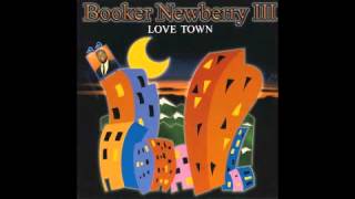 Booker Newberry III  Love Town [upl. by Aihsar]