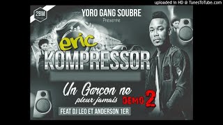 ERIC Kompressor  Un Garçon ne pleure jamais ACT 2 DEMO feat Dj LEO  ANDERSON 1er [upl. by Kuhn]