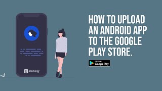 How to upload an Android app to Google Play Store [upl. by Trembly]