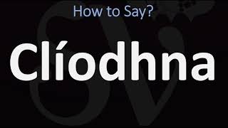 How to Pronounce Cliodhna CORRECTLY [upl. by Ameg995]