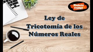 Ley de Tricotomía de los Números Reales [upl. by Blondy]