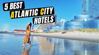 ATLANTIC CITY HOTEL REVIEW  5 BEST ATLANTIC CITY HOTELS BEST AC New Jersey CASINOS [upl. by Armillia929]