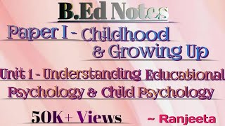 Bed notes Childhood and growing up  unit 1  Understanding educational and child psychology [upl. by Bev]