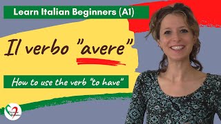 11 Learn Italian Beginners A1 How to use the verb “avere” “to have” [upl. by Anivlek]